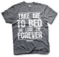 Take Me To Bed Or Lose Me Forever T-Shirt – T-shirt