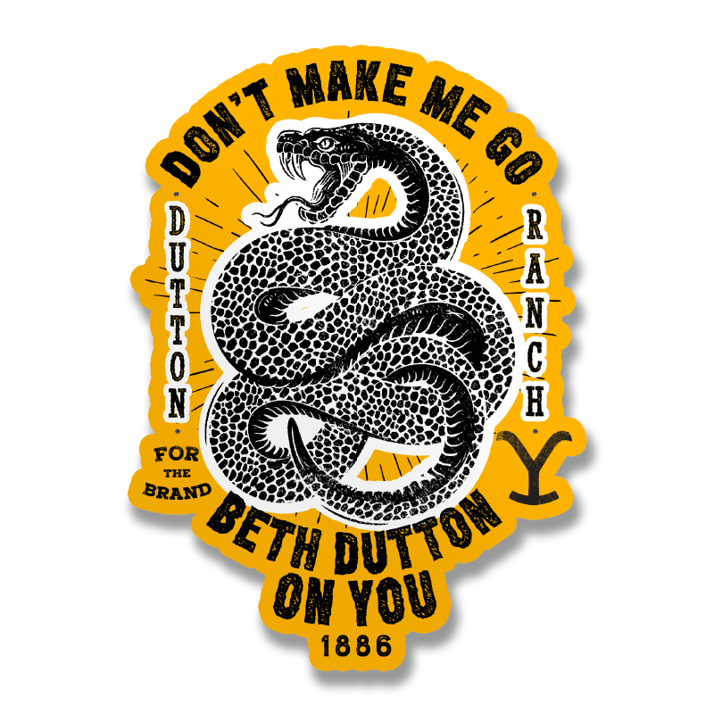 Don't Make Me Go Beth Dutton On You Sticker – Sticker
