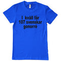 Ikväll Får 107 Svenskar Gonorré T-Shirt – T-shirt