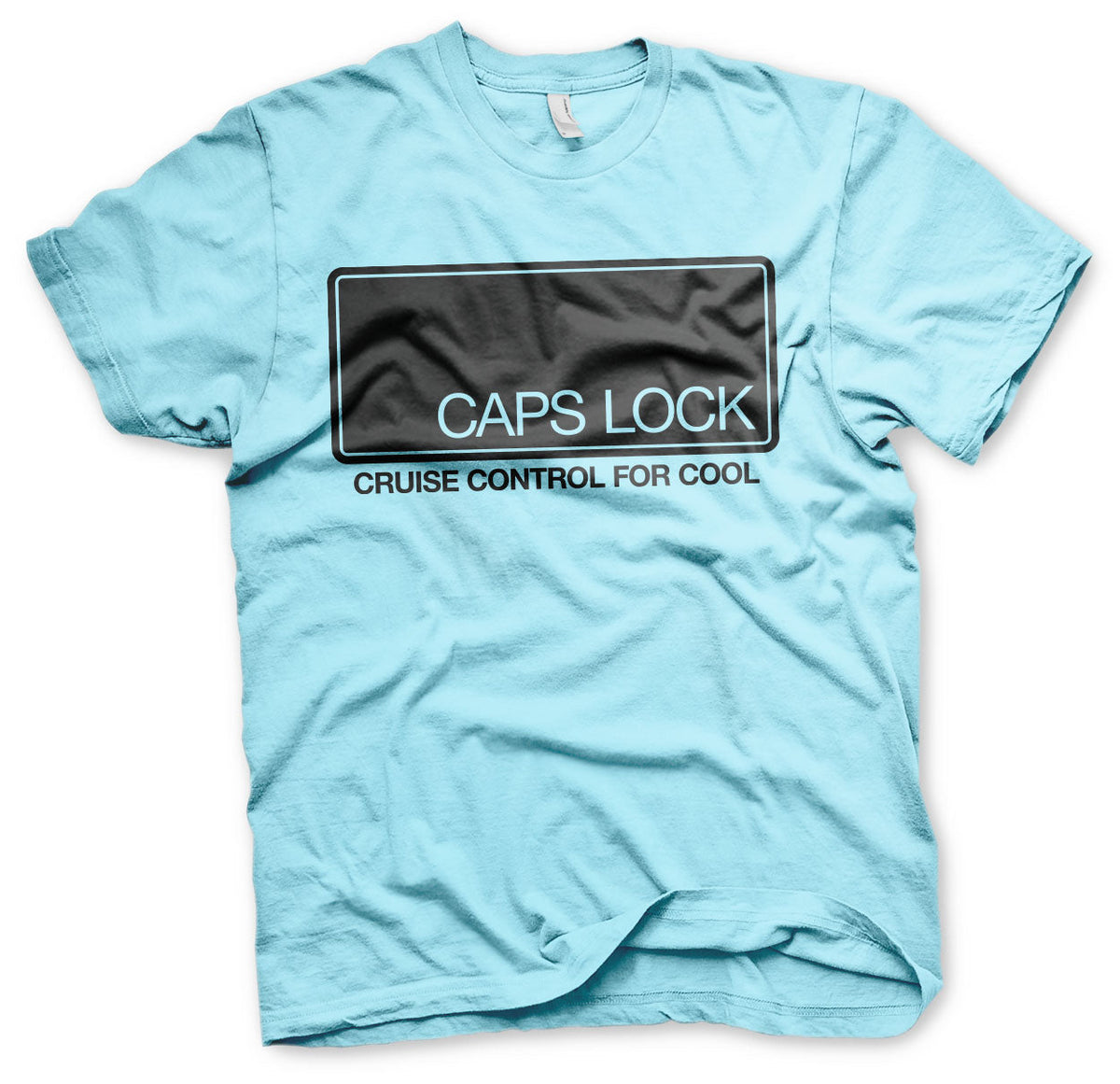 CAPS LOCK - Cruise Control For Cool T-Shirt – T-shirt