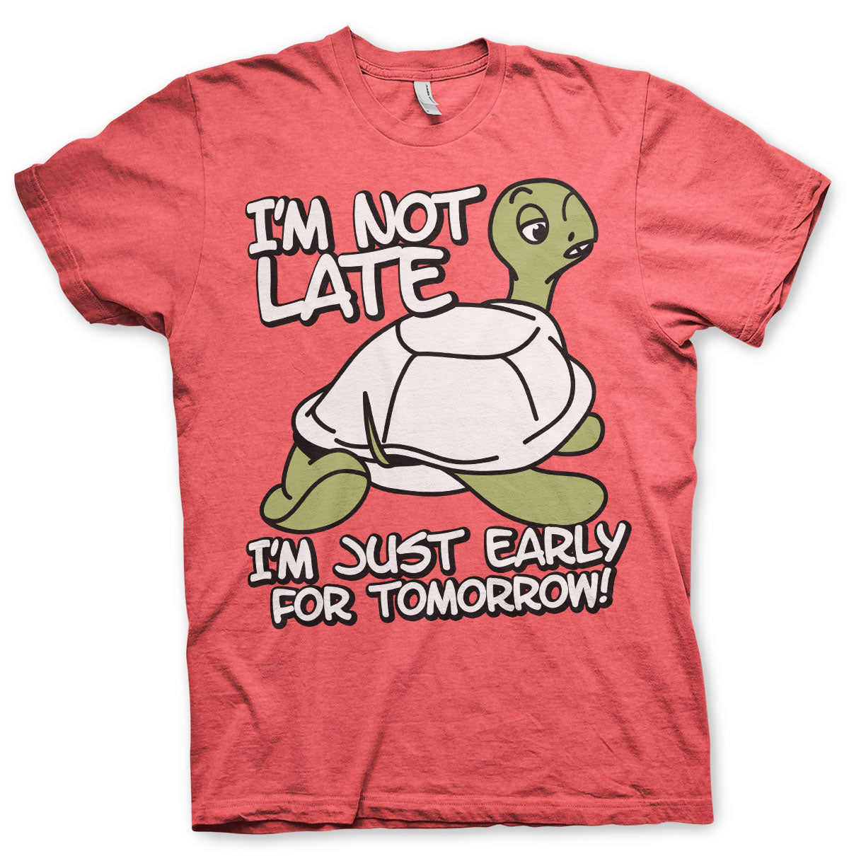I'm Not Late, I'm Early For Tomorrow T-Shirt – T-shirt