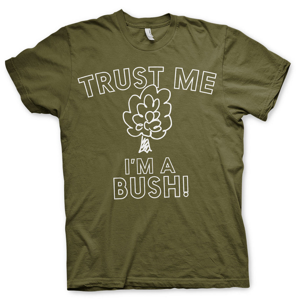 Trust Me - I'm A Bush T-Shirt – T-shirt