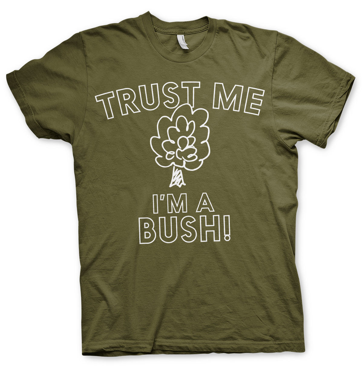 Trust Me - I'm A Bush T-Shirt – T-shirt
