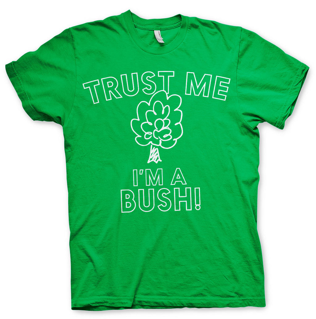 Trust Me - I'm A Bush T-Shirt – T-shirt