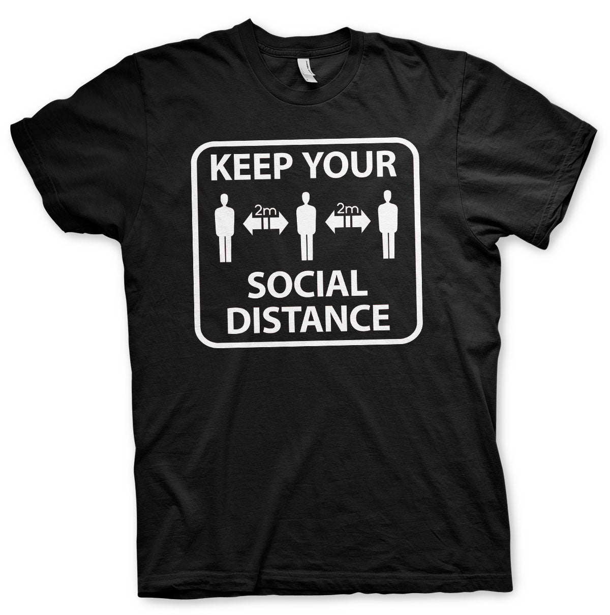 Keep Your Social Distance T-Shirt – T-shirt