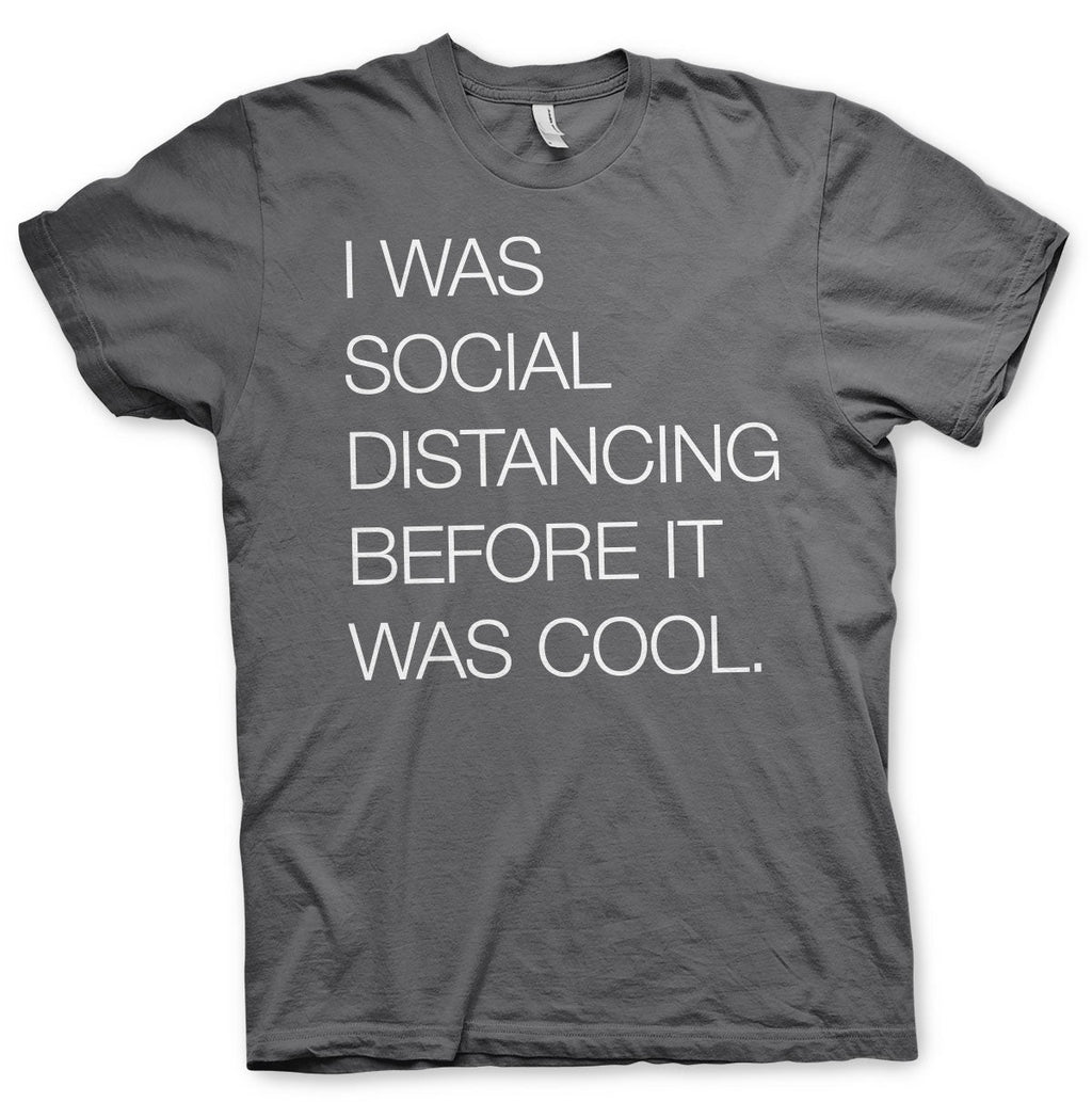 Social Distancing Before It Was Cool T-Shirt – T-shirt