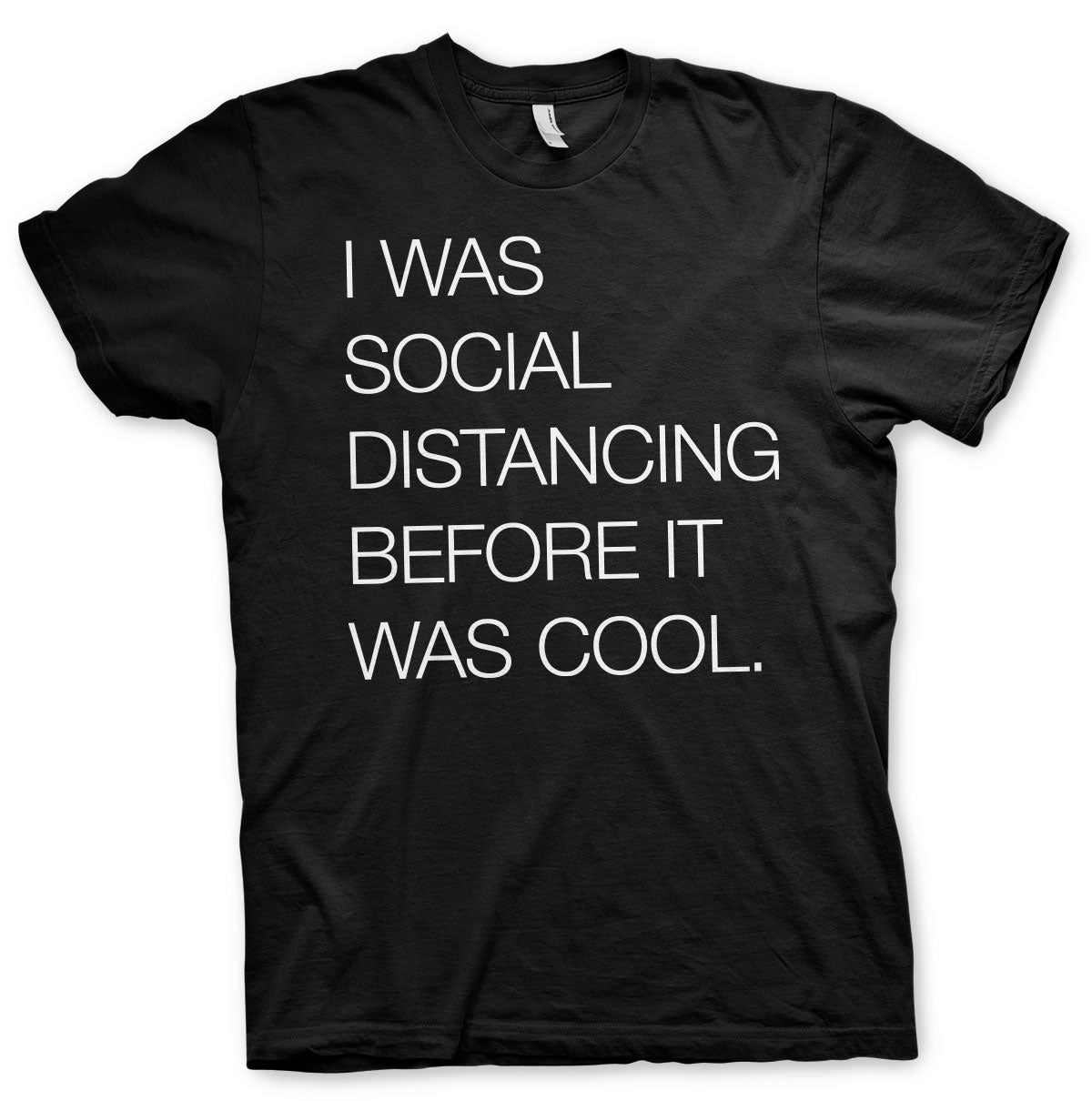 Social Distancing Before It Was Cool T-Shirt – T-shirt