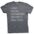 Social Distancing Before It Was Cool T-Shirt – T-shirt