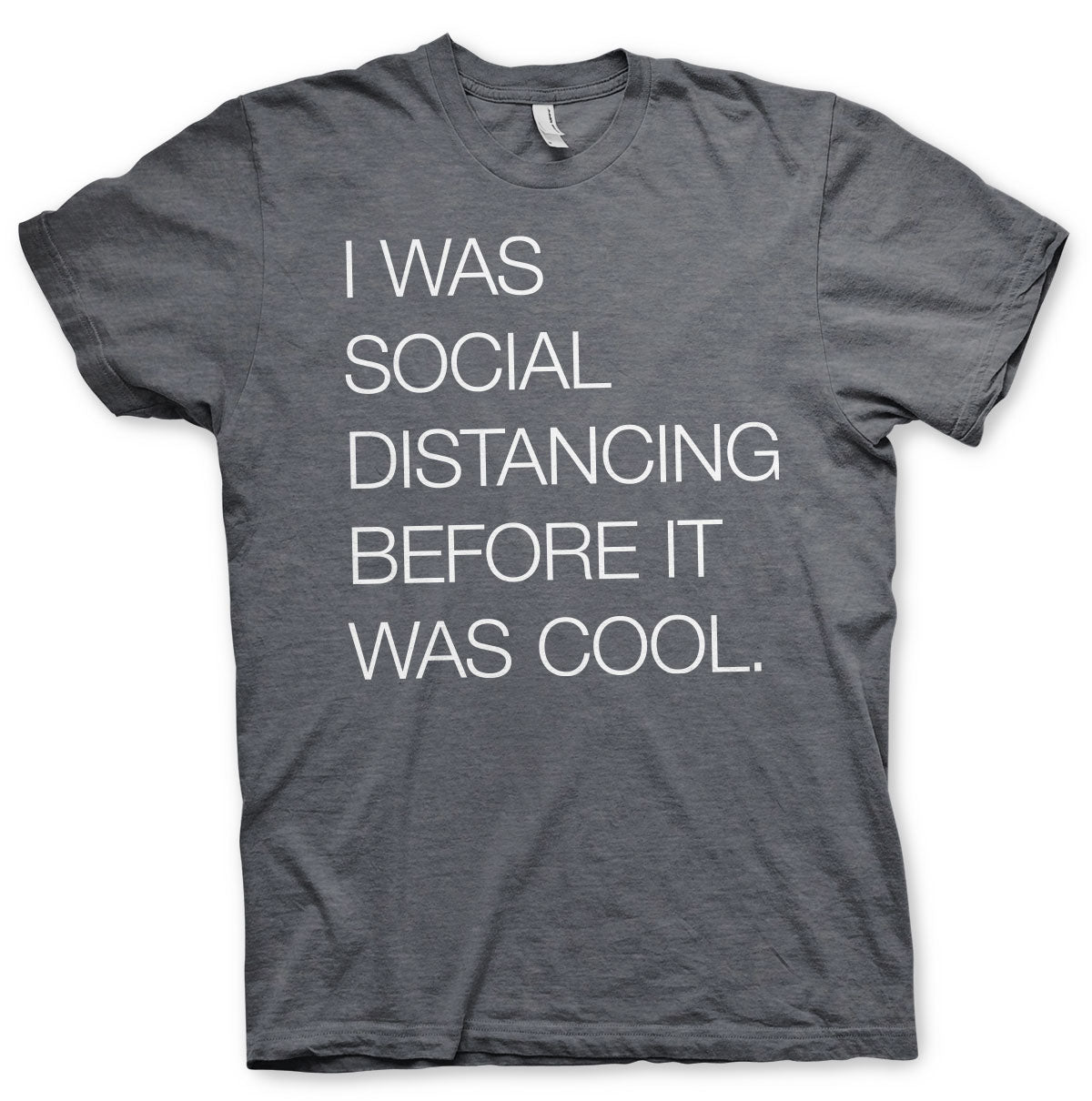 Social Distancing Before It Was Cool T-Shirt – T-shirt