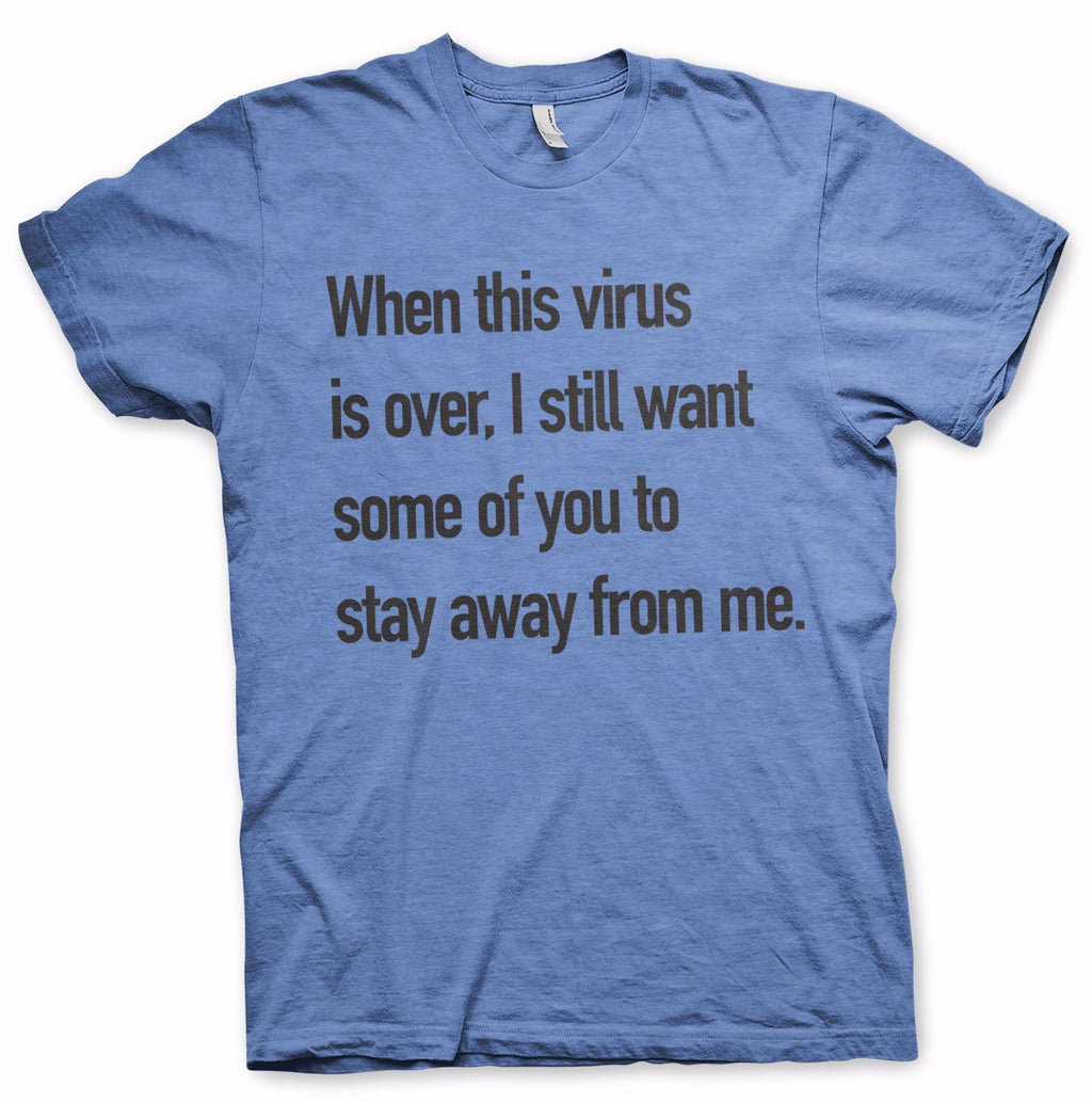 Stay Away From Me T-Shirt – T-shirt