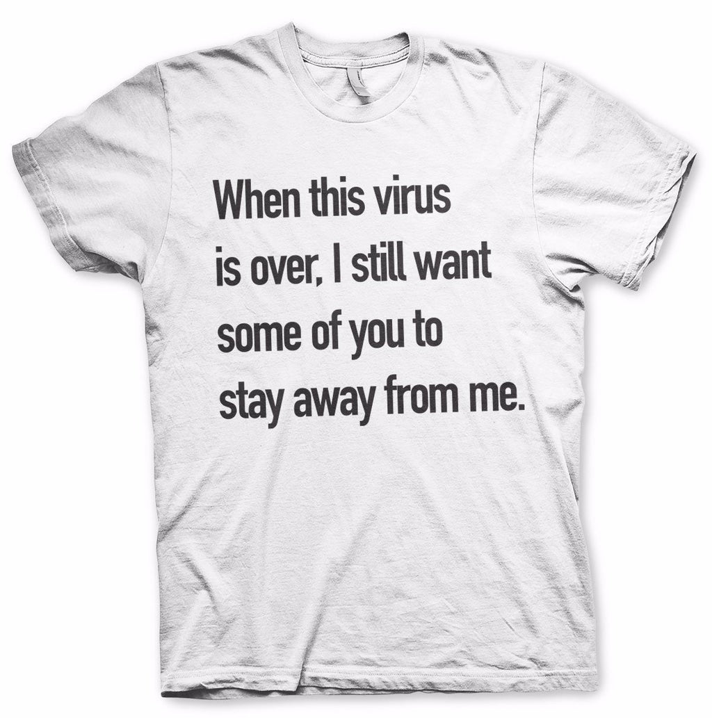 Stay Away From Me T-Shirt – T-shirt