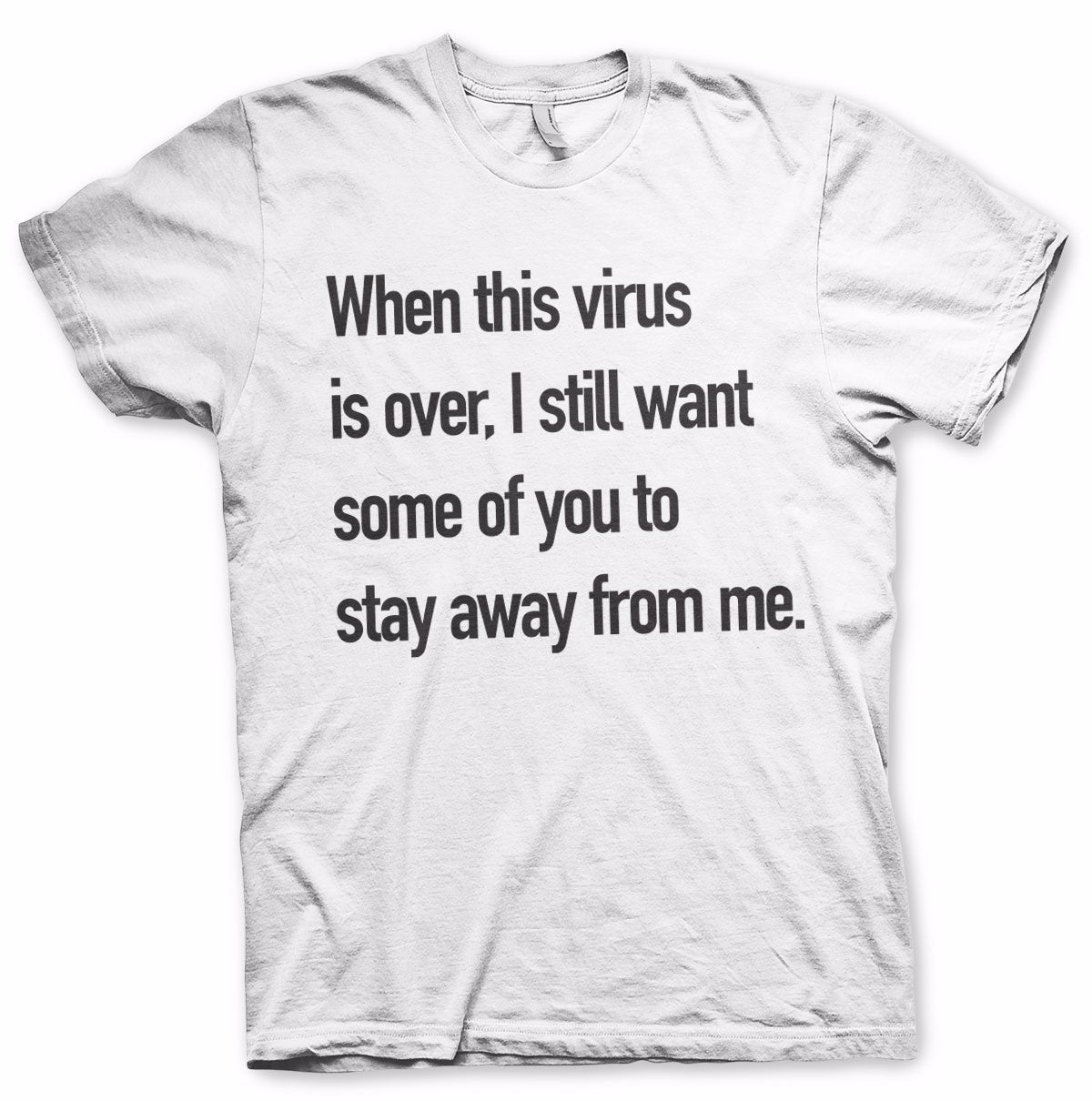 Stay Away From Me T-Shirt – T-shirt