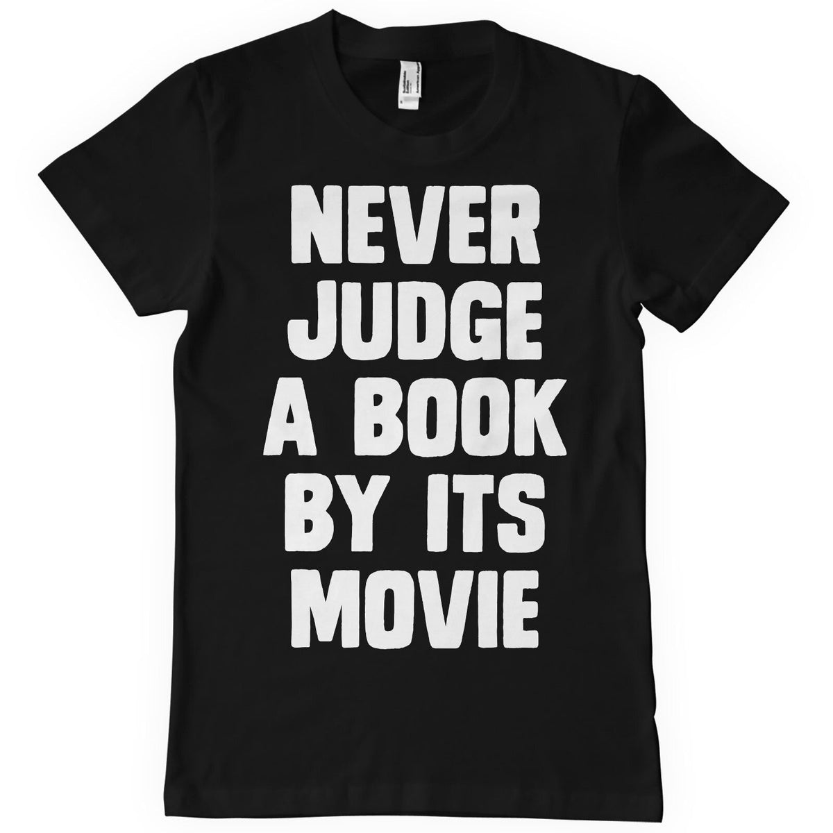 Never Judge a Book By It's Movie T-Shirt – T-shirt