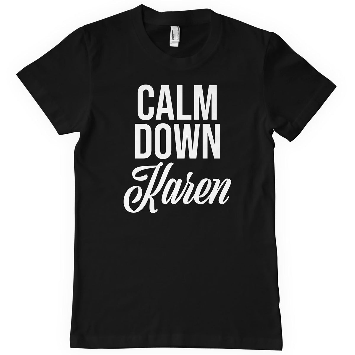 Calm Down Karen T-Shirt – T-shirt