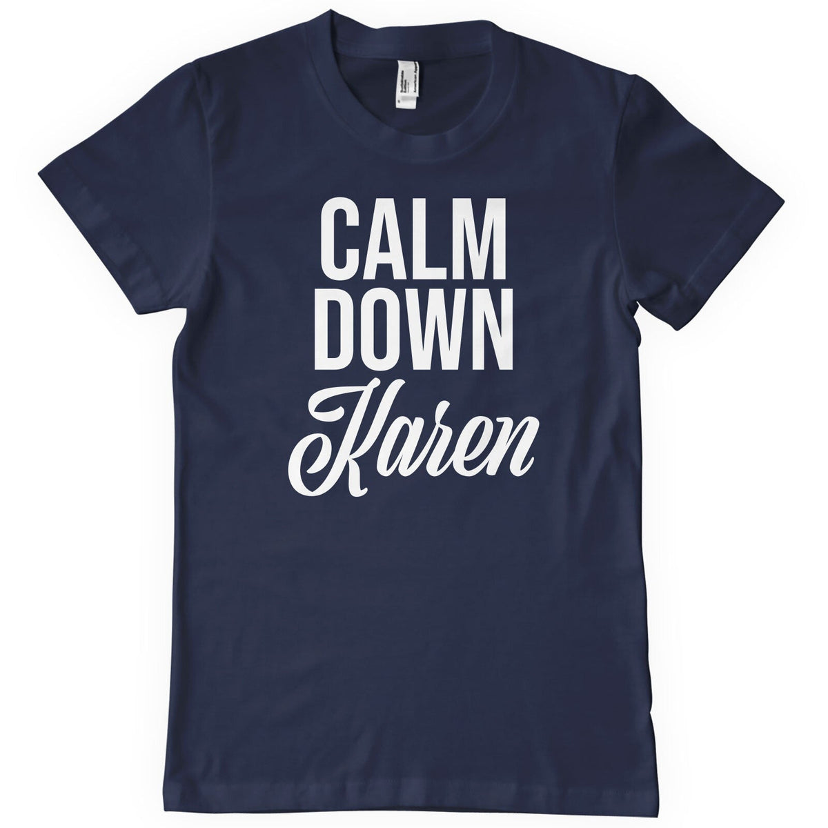 Calm Down Karen T-Shirt – T-shirt