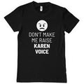 Don't Make Me Raise Karen Voice T-Shirt – T-shirt