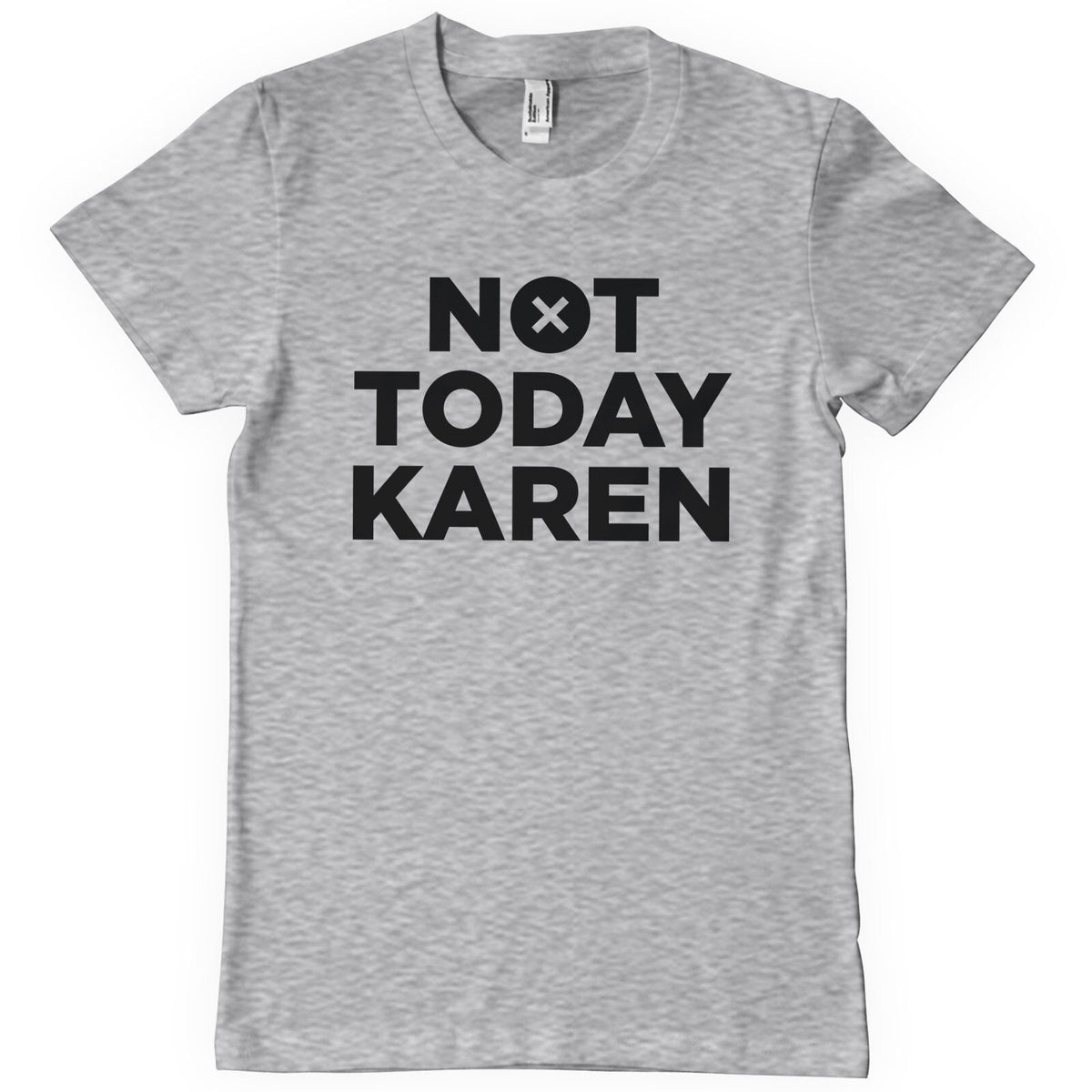 Not Today Karen T-Shirt – T-shirt