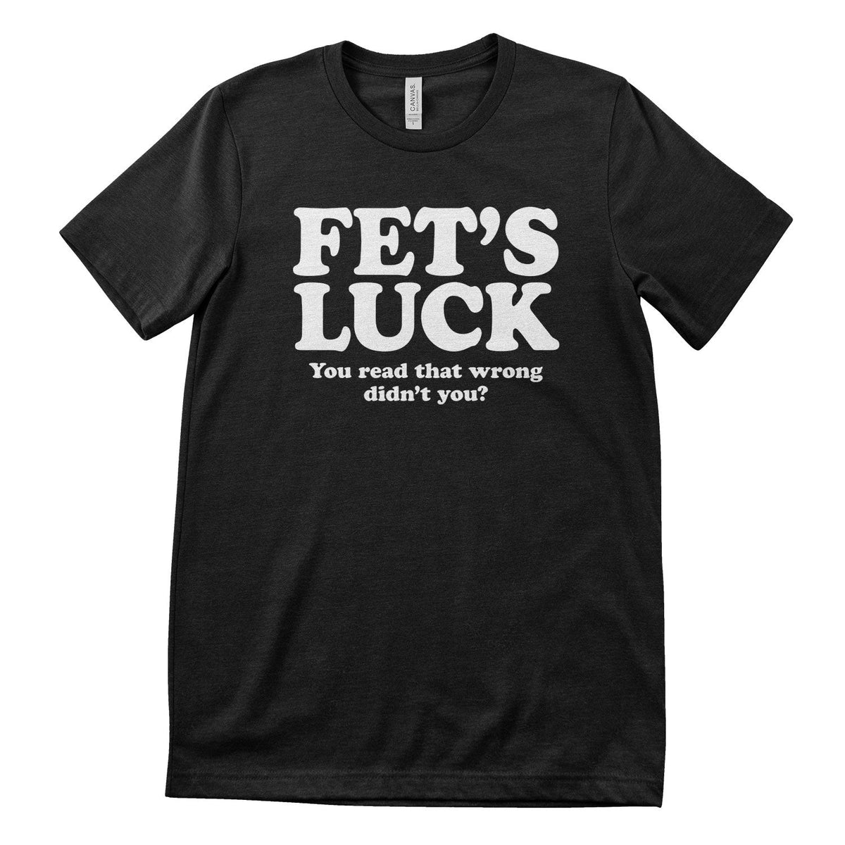Fet's Luck Tee – T-shirt