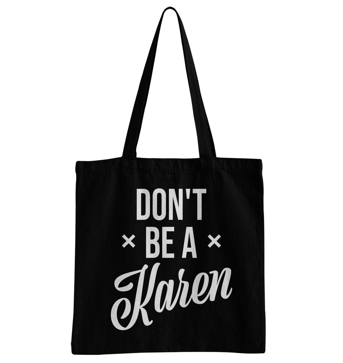 Don't Be A Karen Tote Bag – Tote bag