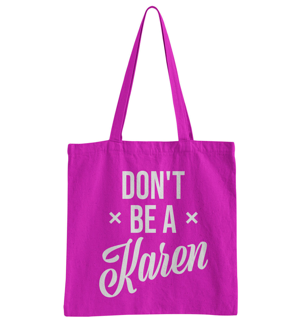 Don't Be A Karen Tote Bag – Tote bag