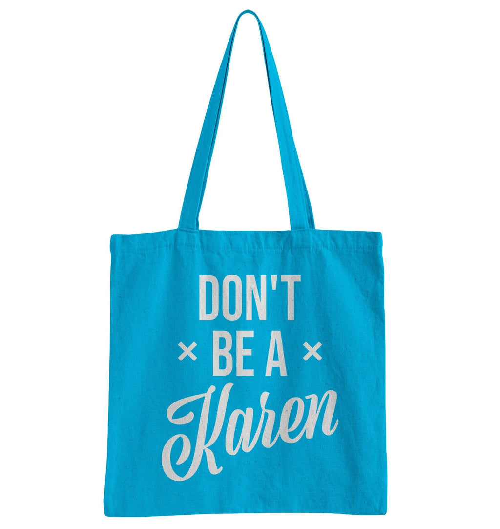 Don't Be A Karen Tote Bag – Tote bag