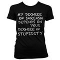 My Degree Of Sarcasm Girly T-Shirt – T-shirt femme