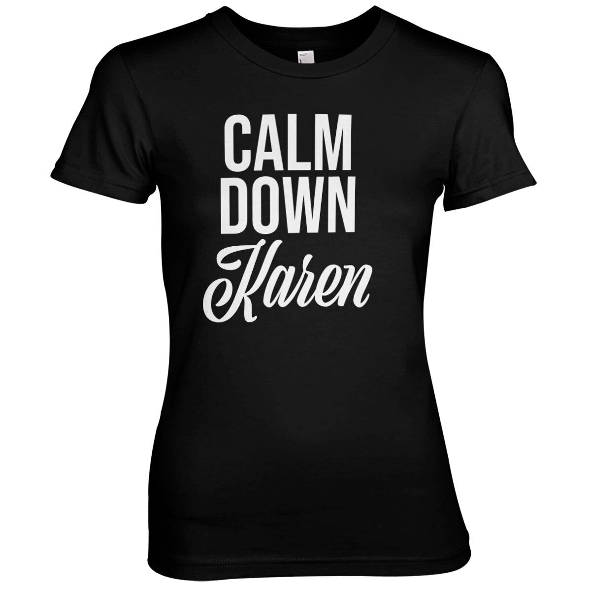Calm Down Karen Girly Tee – T-shirt femme