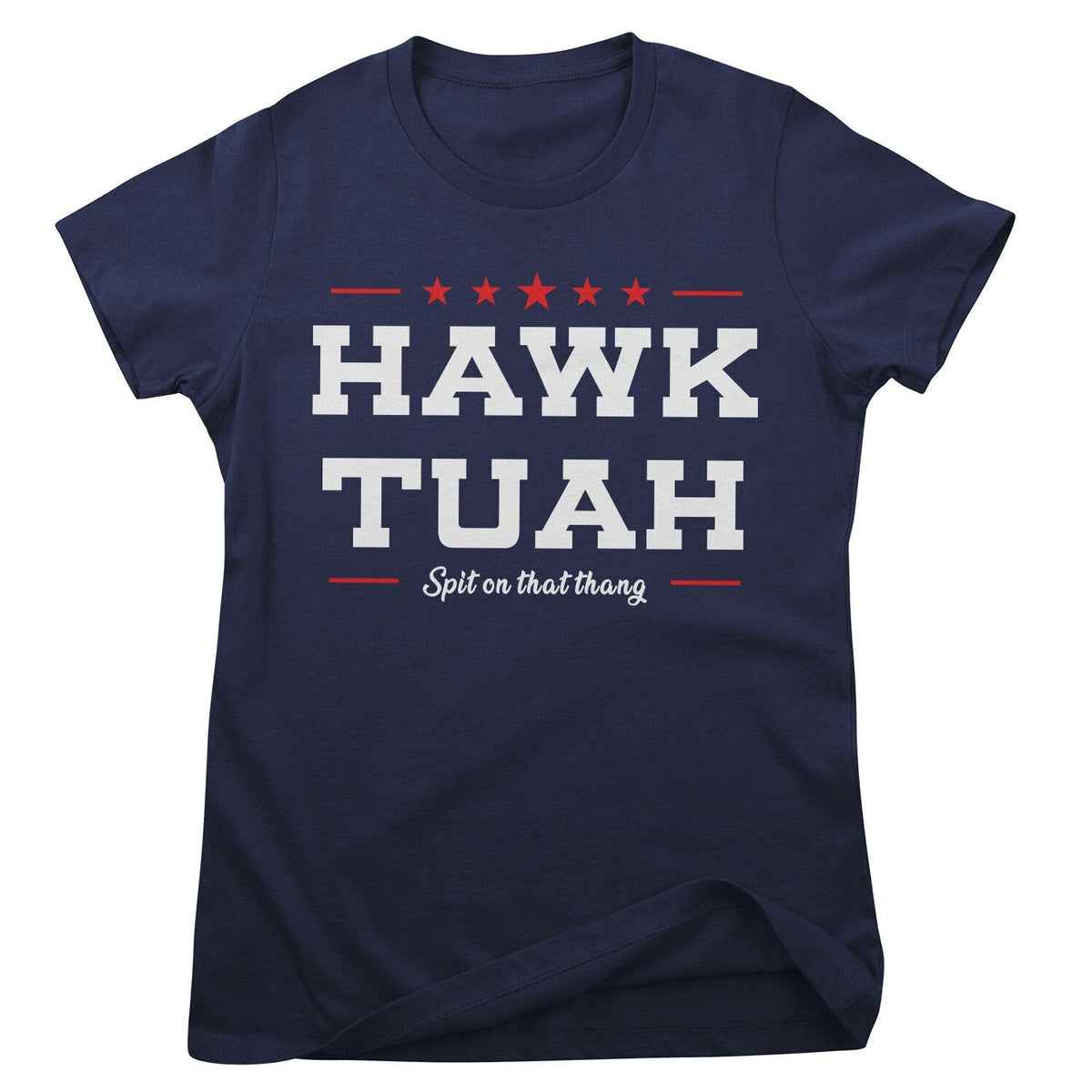 Hawk Tuah - Spit On That Thang Girly Tee – T-shirt femme