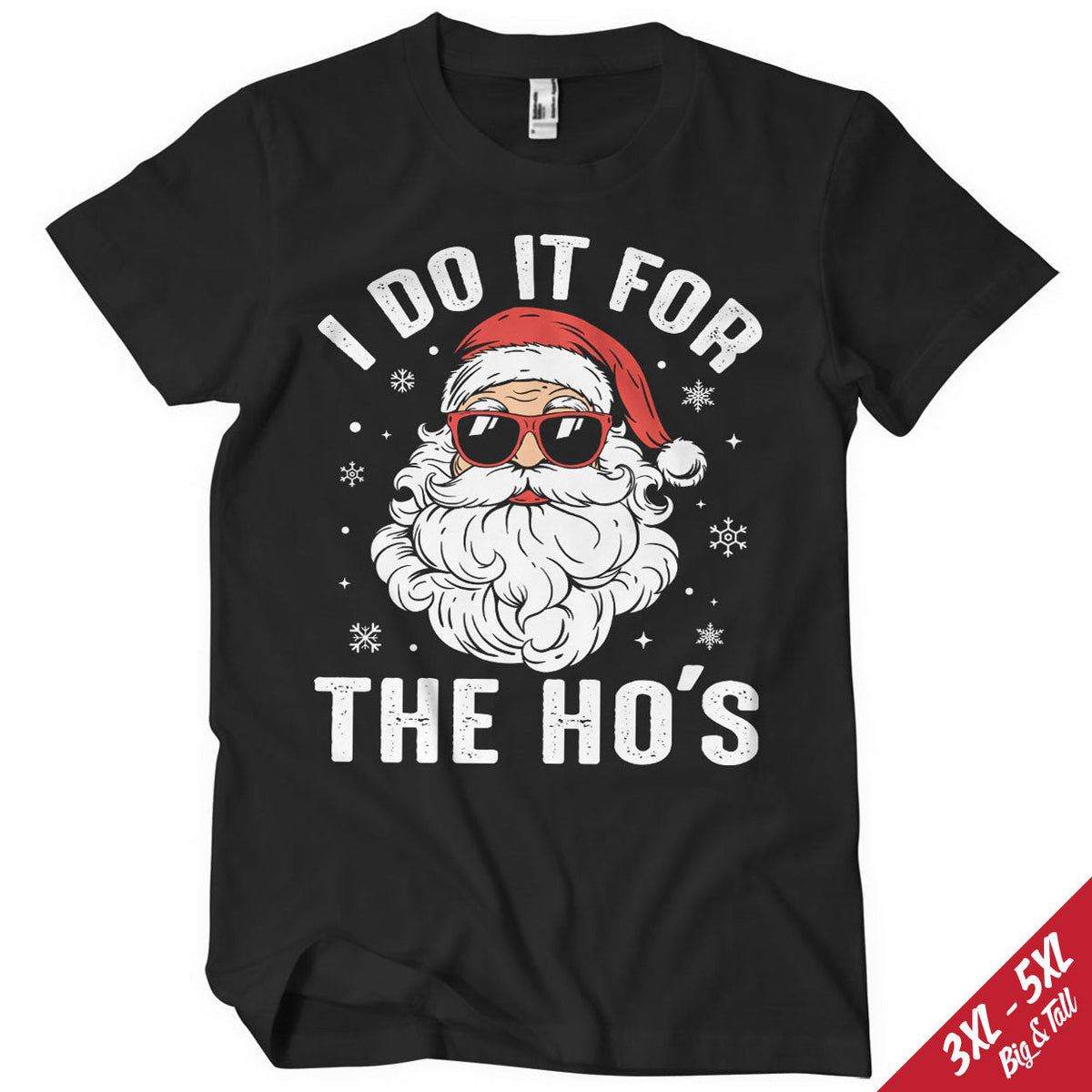 Santa Claus - I Do It For The Ho's Big & Tall T-Shirt – T-shirt grande taille