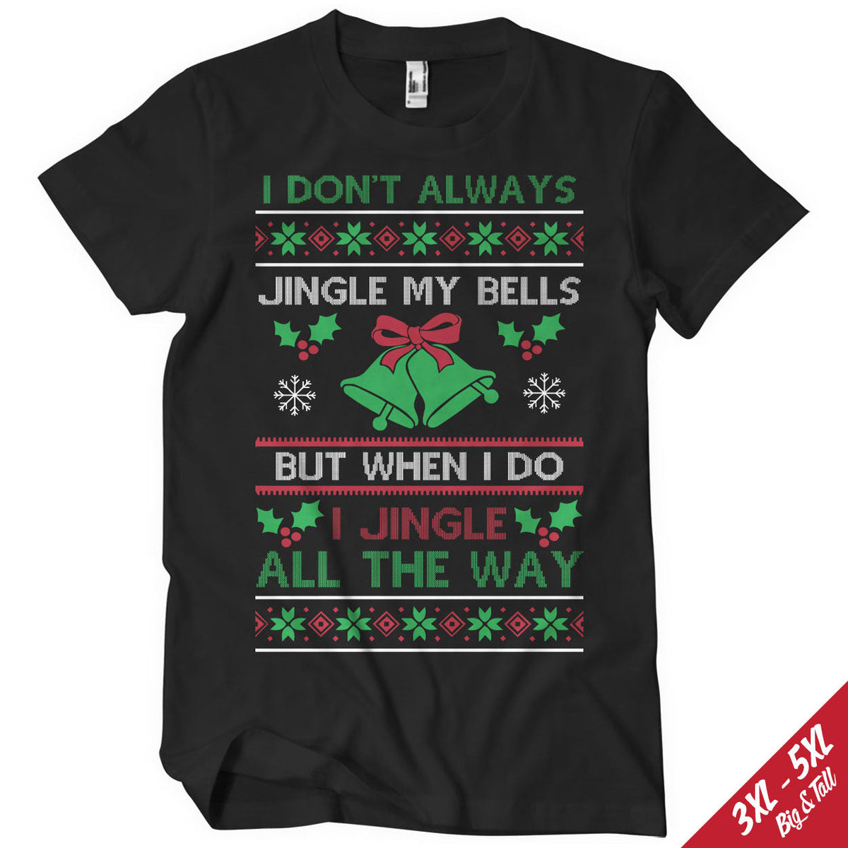 I Jingle All The Way Big & Tall T-Shirt – T-shirt grande taille