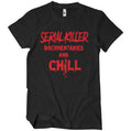 Serial Killer And Chill T-Shirt – T-shirt