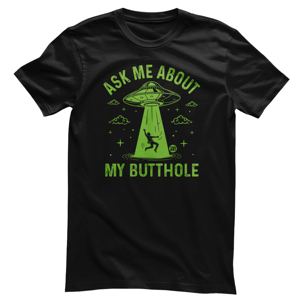 Ask Me About My Butthole - ToddArt T-Shirt – T-shirt