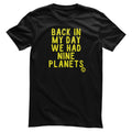 Back In My Day We Had Nine Planets - ToddArt T-Shirt – T-shirt