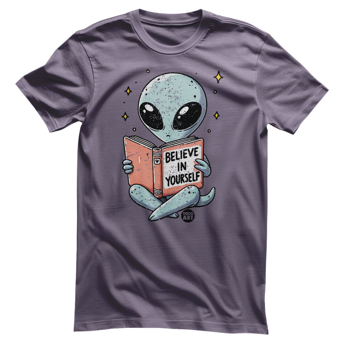 Aliens - Believe In Yourself - ToddArt T-Shirt – T-shirt