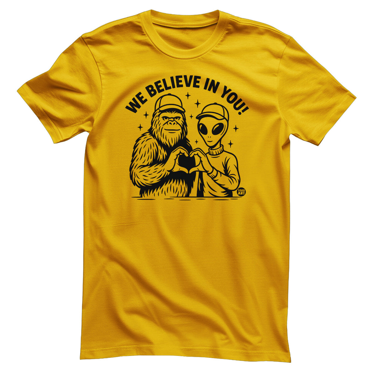 We Believe In You - ToddArt T-Shirt – T-shirt