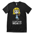 Ange-l - If It Ain't Broke BREAK IT - ToddArt T-Shirt – T-shirt