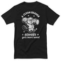 A Clean Beaver Always Gets More Wood - ToddArt T-Shirt – T-shirt