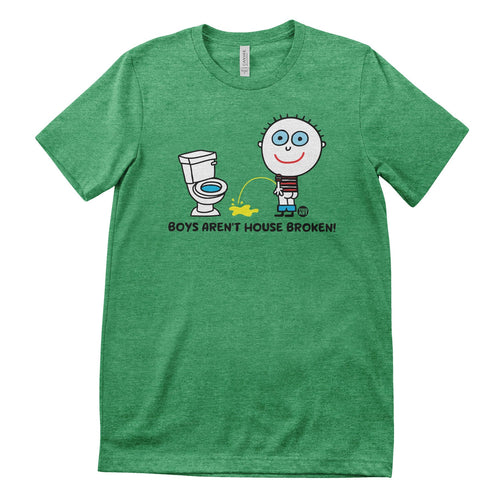 Boys Aren't House Broken - ToddArt T-Shirt – T-shirt