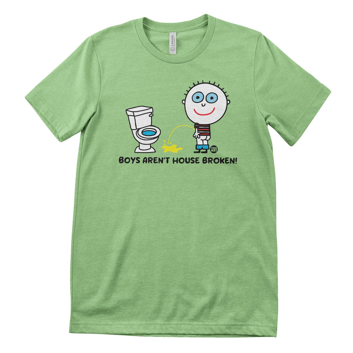 Boys Aren't House Broken - ToddArt T-Shirt – T-shirt