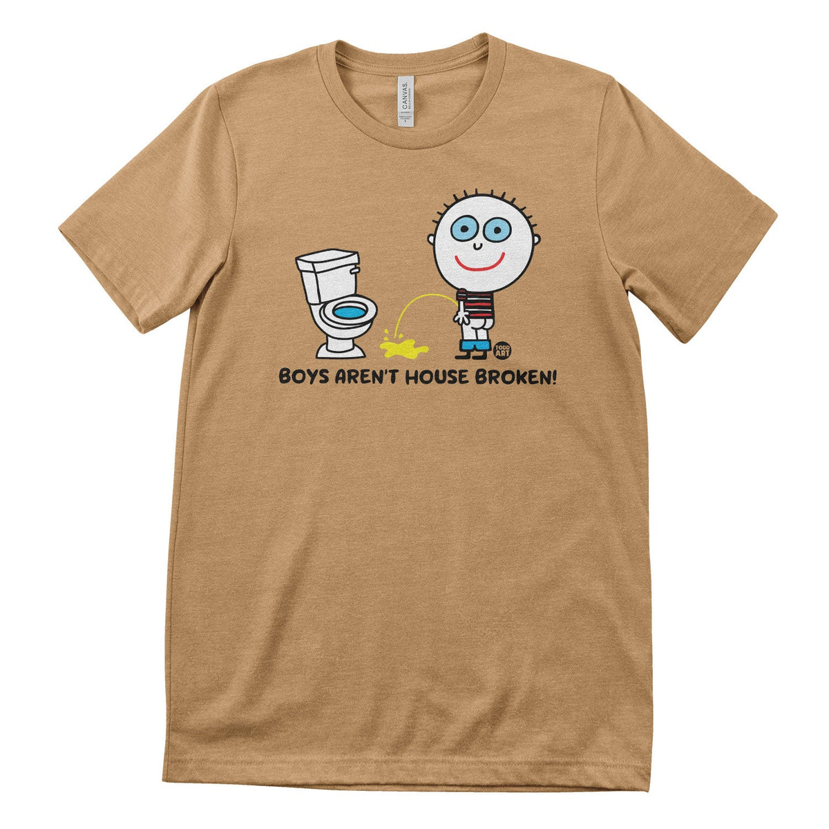 Boys Aren't House Broken - ToddArt T-Shirt – T-shirt