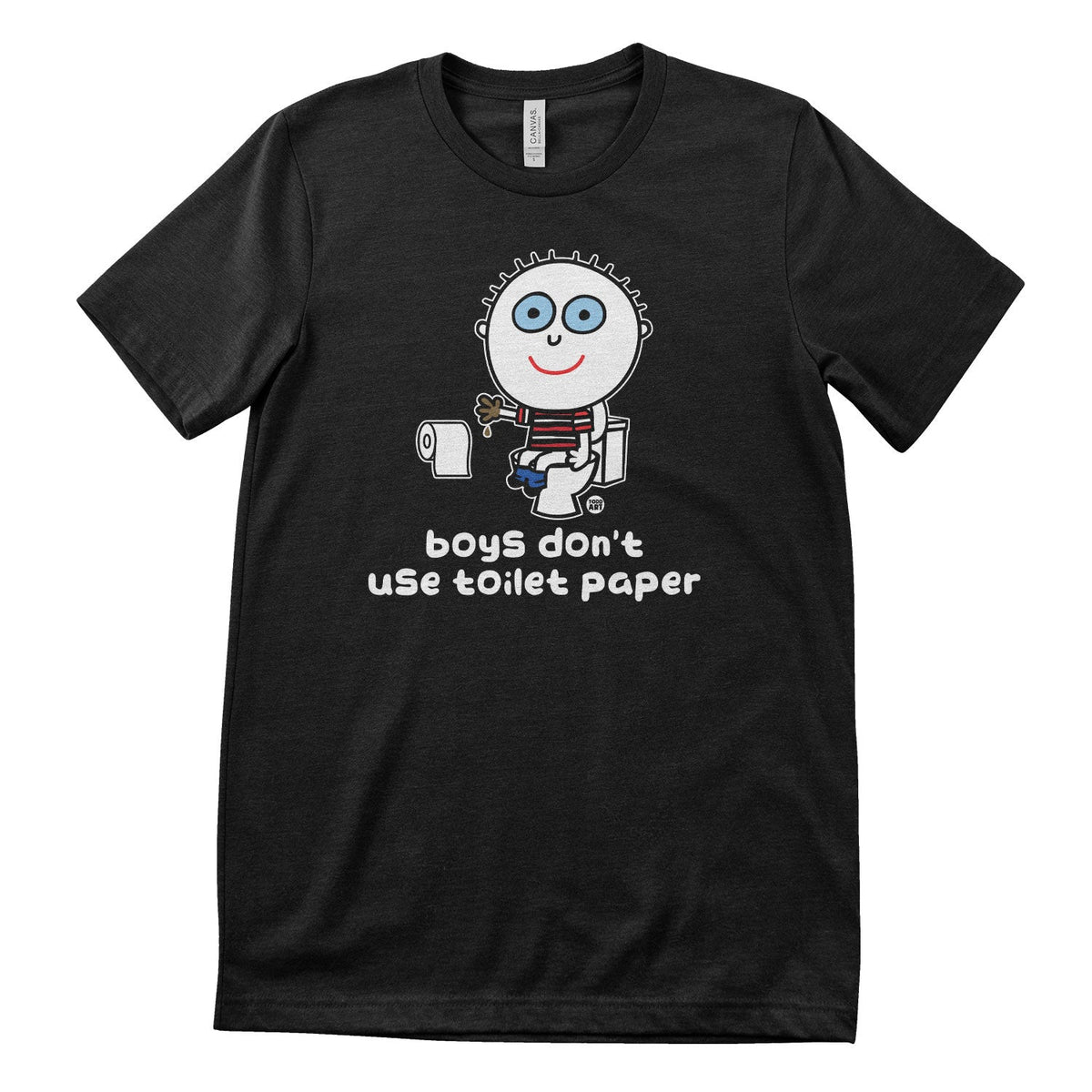 Boys Don't Use Toilet Paper - ToddArt T-Shirt – T-shirt