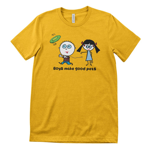 Boys Make Good Pets - ToddArt T-Shirt – T-shirt