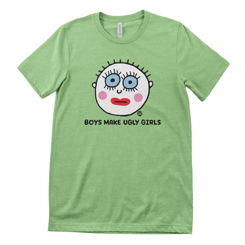 Boys Make Ugly Girls - ToddArt T-Shirt – T-shirt