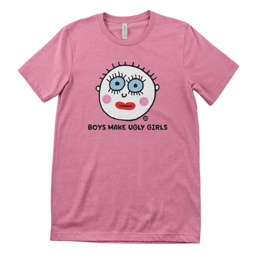 Boys Make Ugly Girls - ToddArt T-Shirt – T-shirt