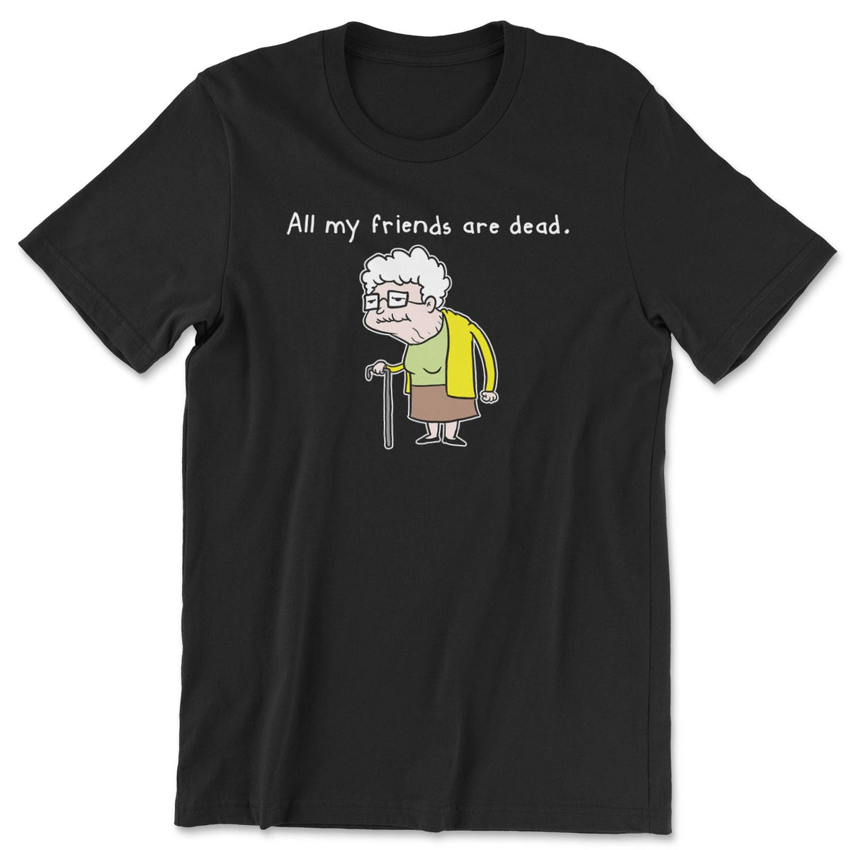 All My Friends Are Dead - ToddArt T-Shirt – T-shirt
