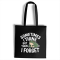 Sometimes I Think But Then I Forgot - ToddArt Tote Bag – Tote bag