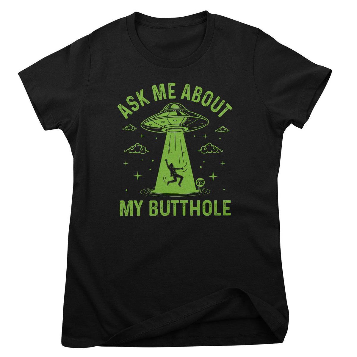 Ask Me About My Butthole - ToddArt Girly Tee – T-shirt femme