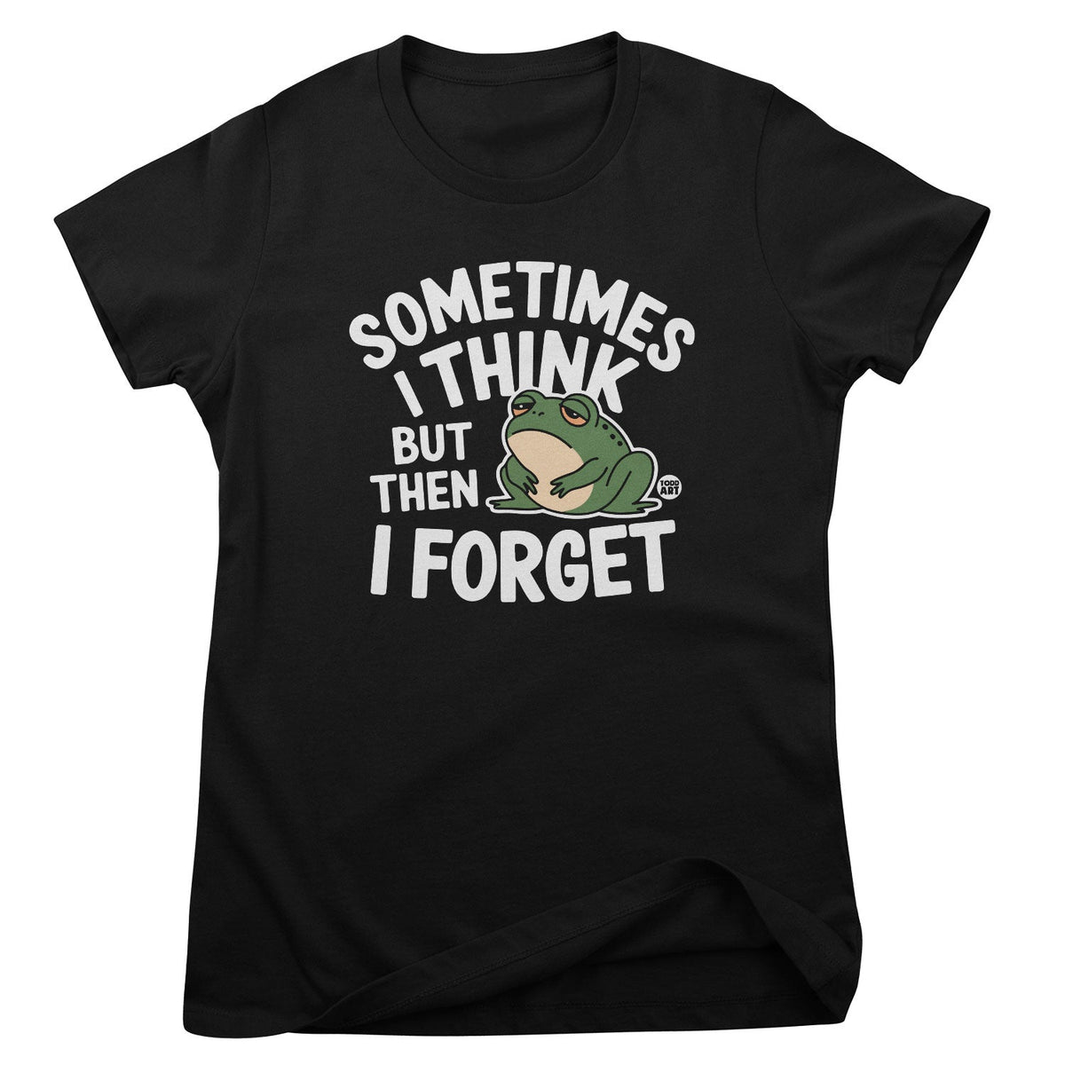 Sometimes I Think But Then I Forgot - ToddArt Girly Tee – T-shirt femme