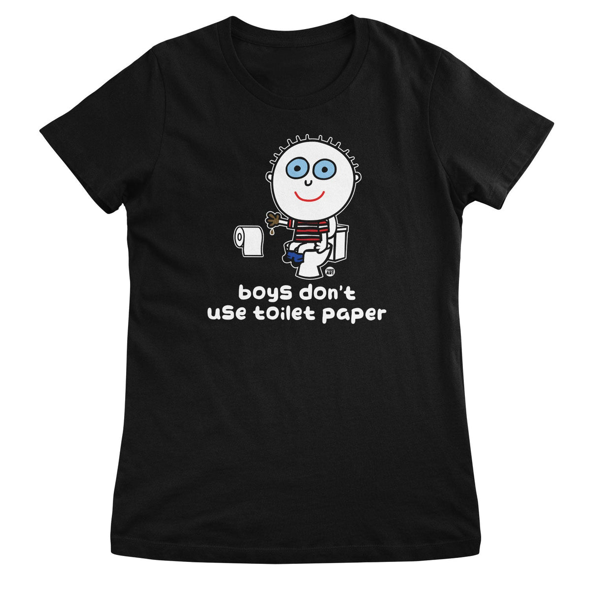 Boys Don't Use Toilet Paper - ToddArt Girly Tee – T-shirt femme