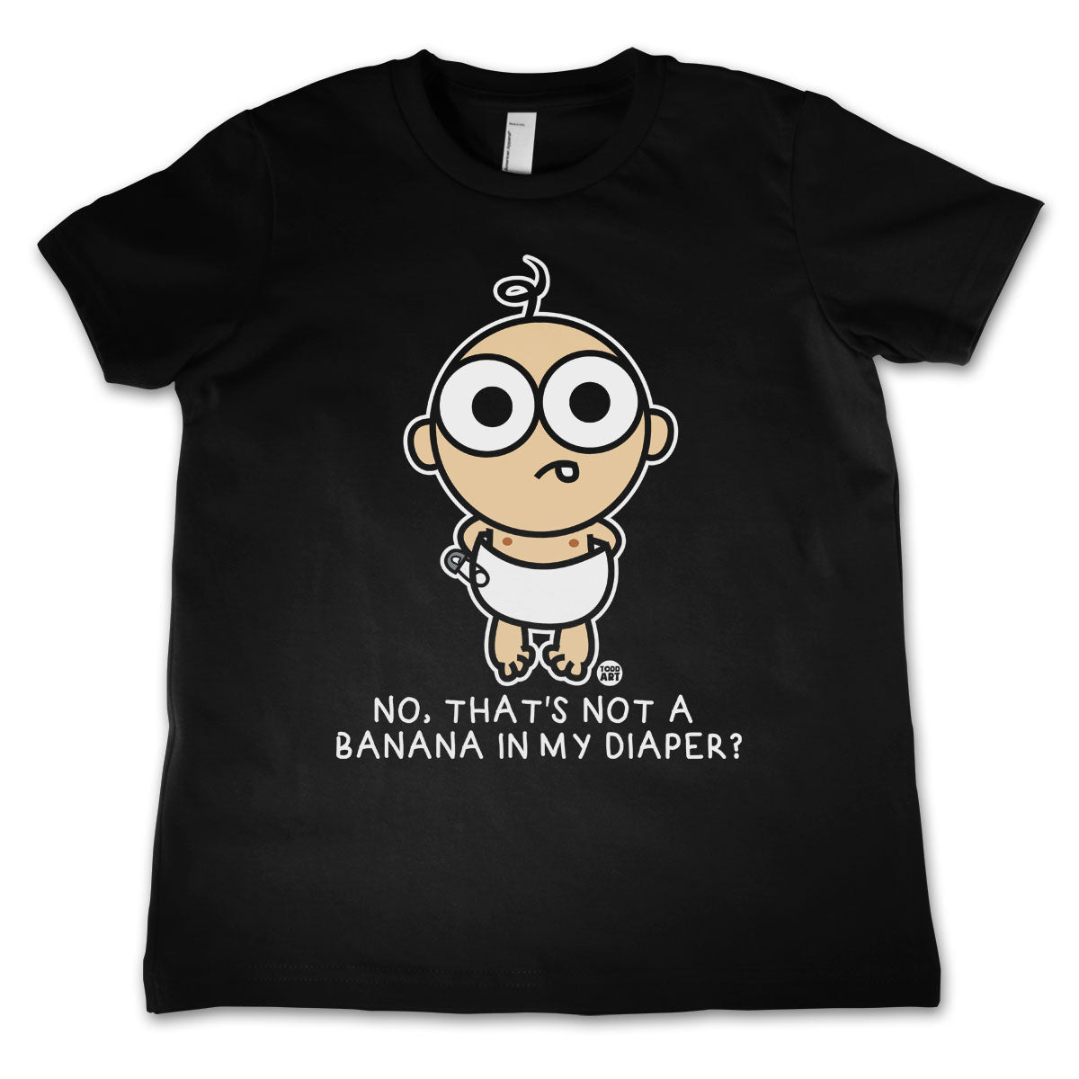 No Thats Not A Banana In My Daiper - ToddArt Kids Tee – T-shirt enfant